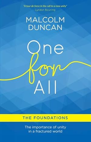 Imagen del vendedor de One For All: The Foundations: The importance of unity in a fractured world by Duncan, Malcolm [Paperback ] a la venta por booksXpress