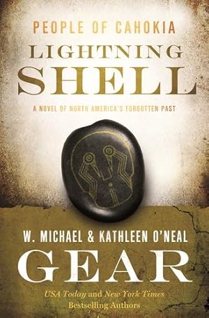 Imagen del vendedor de Lightning Shell: A People of Cahokia Novel (North America's Forgotten Past, 27) by Gear, W. Michael, Gear, Kathleen O'Neal [Hardcover ] a la venta por booksXpress