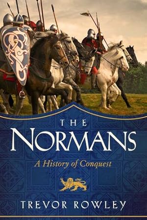 Seller image for The Normans: A History of Conquest by Rowley, Trevor [Paperback ] for sale by booksXpress