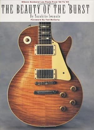 Imagen del vendedor de The Beauty of the 'Burst: Gibson Sunburst Les Pauls from '58 to '60 by Iwanade, Yasuhiko [Paperback ] a la venta por booksXpress