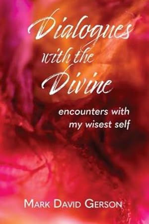 Seller image for Dialogues with the Divine: Encounters with My Wisest Self [Soft Cover ] for sale by booksXpress