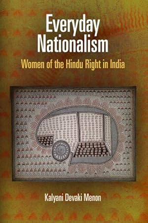 Seller image for Everyday Nationalism: Women of the Hindu Right in India (The Ethnography of Political Violence) by Menon, Kalyani Devaki [Paperback ] for sale by booksXpress