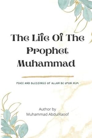 Seller image for THE LIFE OF THE PROPHET MUHAMMAD(pbuh) by Abdulraoof, Muhammad [Paperback ] for sale by booksXpress