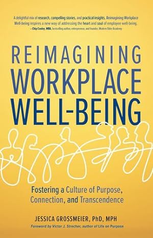 Seller image for Reimagining Workplace Well-Being: Fostering a Culture of Purpose, Connection, and Transcendence [Hardcover ] for sale by booksXpress