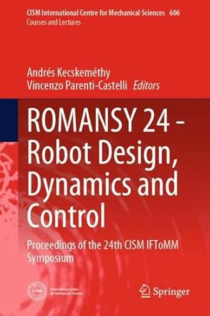 Immagine del venditore per ROMANSY 24 - Robot Design, Dynamics and Control: Proceedings of the 24th CISM IFToMM Symposium (CISM International Centre for Mechanical Sciences, 606) [Hardcover ] venduto da booksXpress