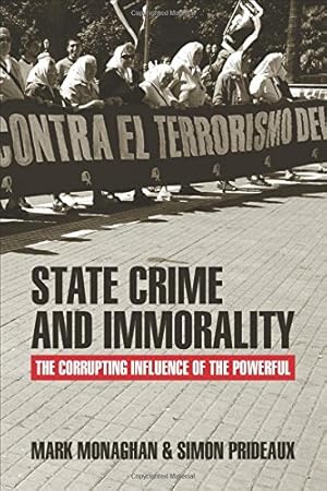 Seller image for State Crime and Immorality: The Corrupting Influence of the Powerful by Monaghan, Mark, Prideaux, Simon [Paperback ] for sale by booksXpress