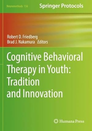 Image du vendeur pour Cognitive Behavioral Therapy in Youth: Tradition and Innovation (Neuromethods) [Paperback ] mis en vente par booksXpress