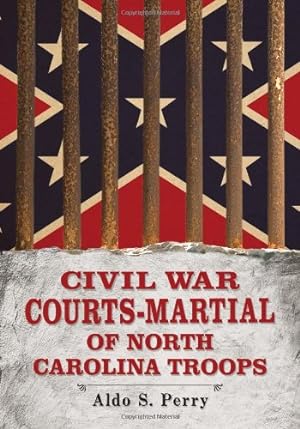 Seller image for Civil War Courts-Martial of North Carolina Troops by Aldo S. Perry [Paperback ] for sale by booksXpress