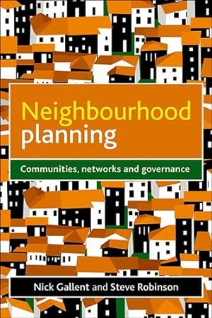 Seller image for Neighbourhood Planning: Communities, Networks and Governance by Gallent, Nick, Robinson, Steve [Hardcover ] for sale by booksXpress