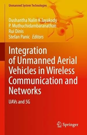 Seller image for Integration of Unmanned Aerial Vehicles in Wireless Communication and Networks: UAVs and 5G (Unmanned System Technologies) [Hardcover ] for sale by booksXpress
