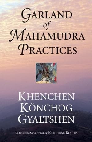 Seller image for Garland of Mahamudra Practices by Gyaltshen, Khenchen Konchog [Paperback ] for sale by booksXpress