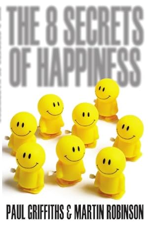 Bild des Verkufers fr The 8 Secrets of Happiness by Robinson, Martin, Griffiths, Paul [Paperback ] zum Verkauf von booksXpress