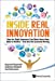 Imagen del vendedor de Inside Real Innovation: How the Right Approach Can Move Ideas from R&d to Market - And Get the Economy Moving [Hardcover ] a la venta por booksXpress