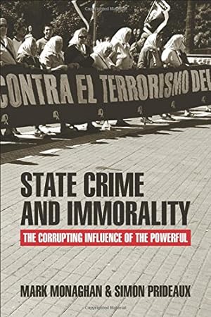 Seller image for State Crime and Immorality: The Corrupting Influence of the Powerful by Monaghan, Mark, Prideaux, Simon [Hardcover ] for sale by booksXpress