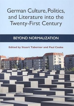 Seller image for German Culture, Politics, and Literature into the Twenty-First Century: Beyond Normalization (Studies in German Literature Linguistics and Culture) [Paperback ] for sale by booksXpress