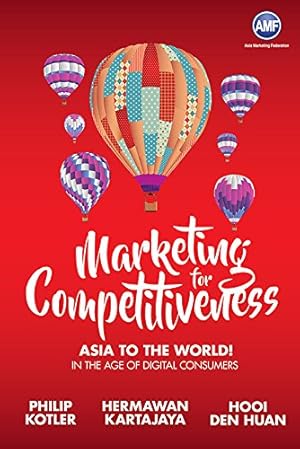 Seller image for Marketing For Competitiveness: Asia To The World - In The Age Of Digital Consumers [Soft Cover ] for sale by booksXpress