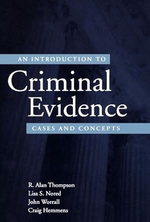 Image du vendeur pour An Introduction to Criminal Evidence: Cases and Concepts by Thompson, R. Alan, Nored, Lisa S., Worrall, John L., Hemmens, Craig [Paperback ] mis en vente par booksXpress