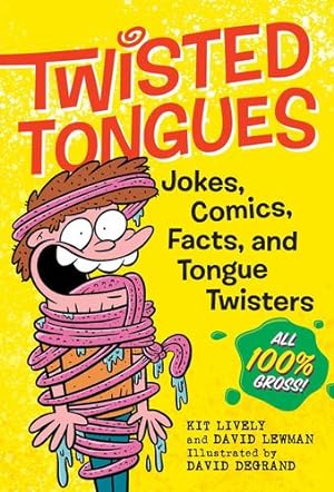 Seller image for Twisted Tongues: Jokes, Comics, Facts, and Tongue Twisters--All 100% Gross! by Lively, Kit, Lewman, David [Paperback ] for sale by booksXpress