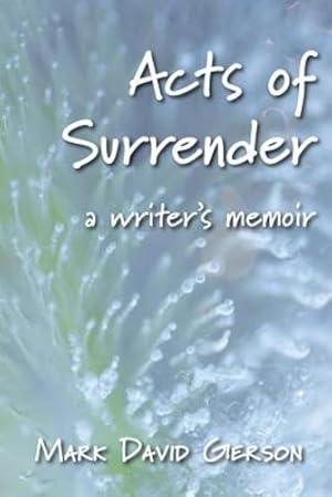 Seller image for Acts of Surrender: A Writer's Memoir [Soft Cover ] for sale by booksXpress