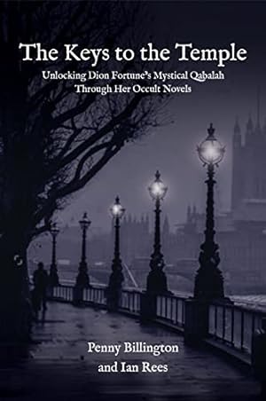 Seller image for The Keys to the Temple: Unlocking Dion Fortune's Mystical Qabalah Through Her Occult Novels by Billington, Penny, Rees, Ian [Paperback ] for sale by booksXpress