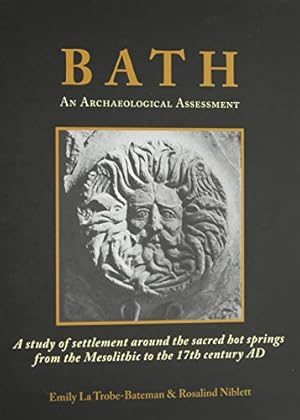 Seller image for Bath: An Archaeological Assessment: A study of settlement around the sacred hot springs from the Mesolithic to the 17th century AD [Hardcover ] for sale by booksXpress