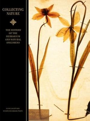 Bild des Verkufers fr Collecting Nature: The History of the Herbarium and Natural Specimens by Aslet, Clive [Hardcover ] zum Verkauf von booksXpress