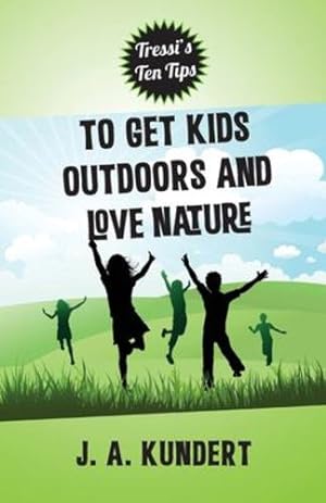 Bild des Verkufers fr Tressi's Ten Tips To Kids Outdoors And Love Nature by Kundert, Ja [Paperback ] zum Verkauf von booksXpress