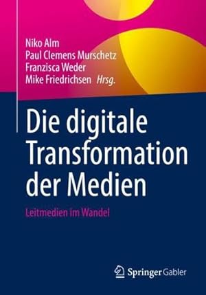 Imagen del vendedor de Die digitale Transformation der Medien: Leitmedien im Wandel (German Edition) [Paperback ] a la venta por booksXpress