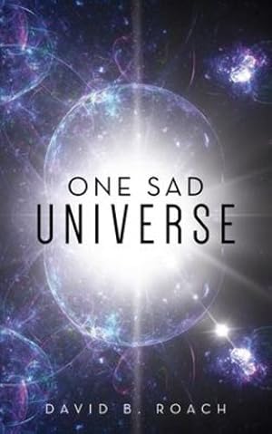 Imagen del vendedor de One Sad Universe by Roach, David B [Paperback ] a la venta por booksXpress