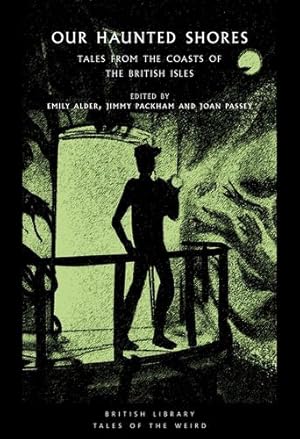 Seller image for Our Haunted Shores: Tales from the Coasts of the British Isles (Tales of the Weird) [Paperback ] for sale by booksXpress