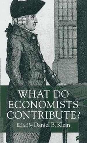 Bild des Verkufers fr What Do Economists Contribute? by Klein, Daniel B. [Hardcover ] zum Verkauf von booksXpress