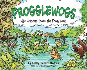 Bild des Verkufers fr Frogglewogs: Life Lessons from the Frog Pond [Hardcover ] zum Verkauf von booksXpress