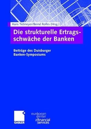 Seller image for Die strukturelle Ertragsschw ¤che der Banken: Beitr ¤ge des Duisburger Banken-Symposiums (Schriftenreihe des European Center for Financial Services) (German Edition) [Hardcover ] for sale by booksXpress