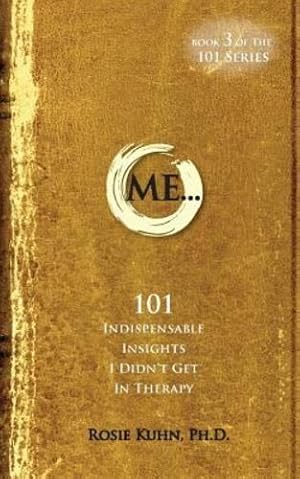 Seller image for ME. 101 Indispensable Insights I Didn't Get in Therapy by Kuhn, Rosie [Paperback ] for sale by booksXpress