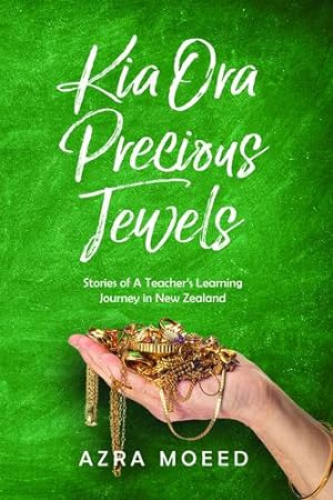 Seller image for Kia Ora Precious Jewels: Stories of A Teacher's Learning Journey in New Zealand [Soft Cover ] for sale by booksXpress