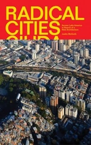 Seller image for Radical Cities: Across Latin America in Search of a New Architecture by McGuirk, Justin [Paperback ] for sale by booksXpress