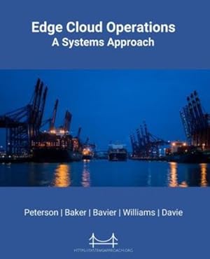 Seller image for Edge Cloud Operations: A Systems Approach by Peterson, Larry, Baker, Scott, Bavier, Andy, Williams, Zack, Davie, Bruce [Paperback ] for sale by booksXpress