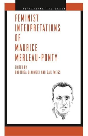 Image du vendeur pour Feminist Interpretations of Maurice Merleau-Ponty (Re-Reading the Canon) [Hardcover ] mis en vente par booksXpress