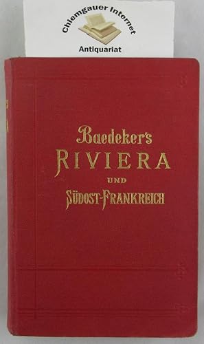 Bild des Verkufers fr Die Riviera. Das Sdstliche Frankreich. Korsika. Die Kurorte in Sdtirol und an den oberitalienischen Seen. Mit 31 Karten, 38 Plnen und 3 Grundrissen. Vierte Auflage. zum Verkauf von Chiemgauer Internet Antiquariat GbR