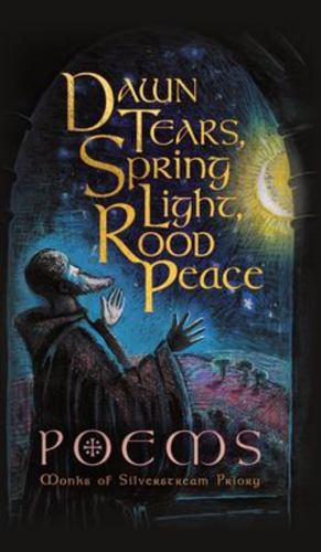 Seller image for Dawn Tears, Spring Light, Rood Peace: Poems by Silverstream Priory, Monks Of [Hardcover ] for sale by booksXpress