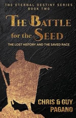 Seller image for The Battle For The Seed: The Lost History and the Saved Race (The Eternal Destiny) [Soft Cover ] for sale by booksXpress