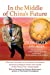 Seller image for In The Middle Of Chinas Future: What Two Decades of Worldwide Newspaper Columns Prefigure About the Future of the China-U.S. Relationship [Soft Cover ] for sale by booksXpress