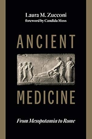 Image du vendeur pour Ancient Medicine: From Mesopotamia to Rome [Hardcover ] mis en vente par booksXpress