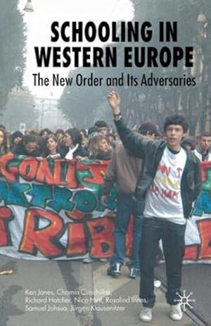 Bild des Verkufers fr Schooling in Western Europe: The New Order and its Adversaries by Jones, K., Cunchillos, C., Hatcher, R., Hirtt, N., Innes, R., Johsua, S., Klausenitzer, J. [Paperback ] zum Verkauf von booksXpress