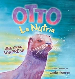 Imagen del vendedor de Otto La Nutria: Una Gran Sorpresa (Spanish Edition) [Hardcover ] a la venta por booksXpress