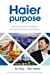 Seller image for Haier purpose: The real story of China's first global super company [Hardcover ] for sale by booksXpress