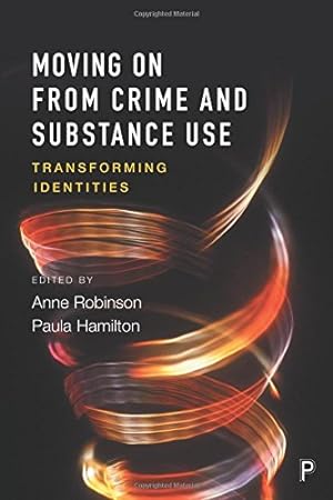 Image du vendeur pour Moving on from Crime and Substance Use: Transforming Identities [Paperback ] mis en vente par booksXpress