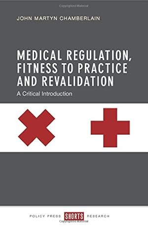 Image du vendeur pour Medical Regulation, Fitness to Practice and Revalidation: A Critical Introduction by Chamberlain, Marty [Hardcover ] mis en vente par booksXpress