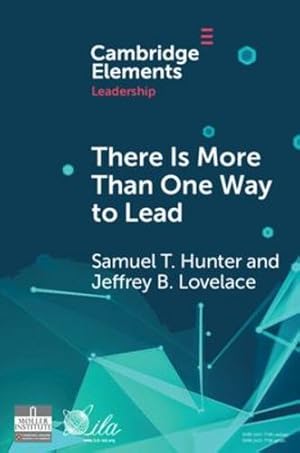 Bild des Verkufers fr There Is More Than One Way To Lead: The Charismatic, Ideological, And Pragmatic (CIP) Theory Of Leadership (Elements in Leadership) by Hunter, Samuel T., Lovelace, Jeffrey B. [Paperback ] zum Verkauf von booksXpress