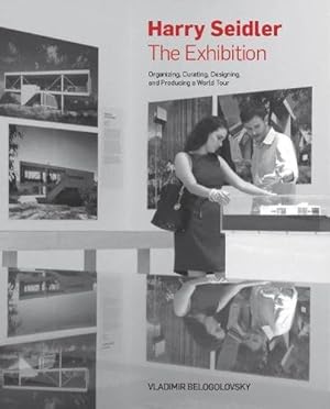 Seller image for Harry Seidler: The Exhibition: Organizing, Curating, Designing, and Producing a World Tour [Hardcover ] for sale by booksXpress